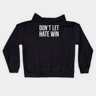 Don't Let Hate Win Kids Hoodie